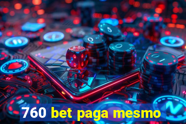 760 bet paga mesmo