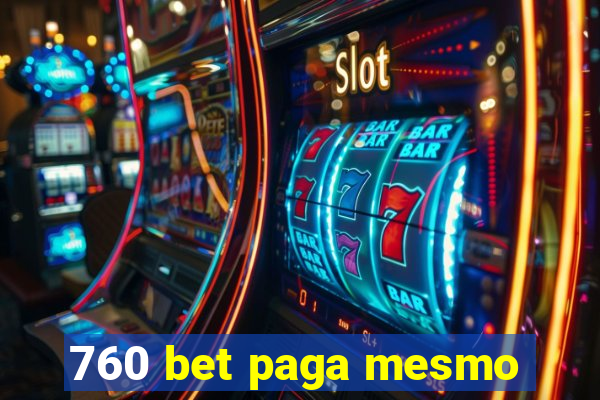 760 bet paga mesmo