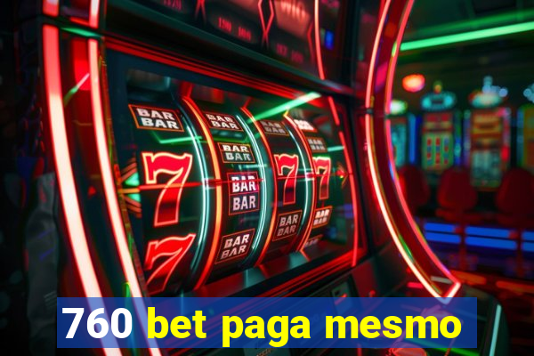 760 bet paga mesmo