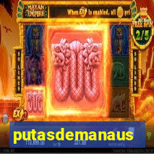 putasdemanaus