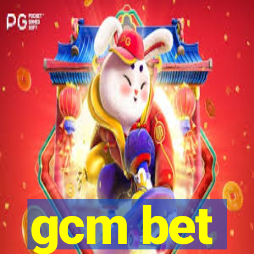 gcm bet