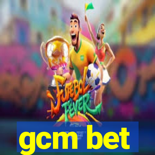 gcm bet