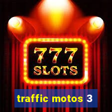 traffic motos 3