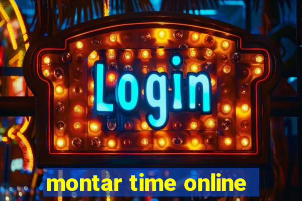 montar time online