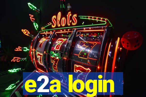 e2a login