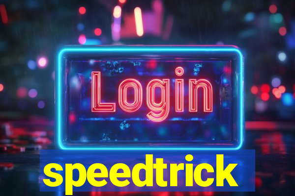 speedtrick