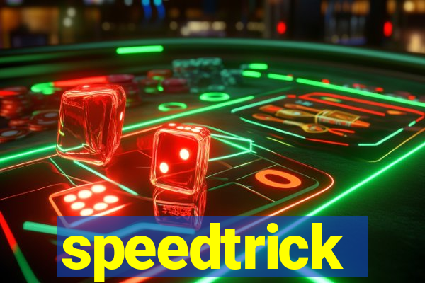 speedtrick