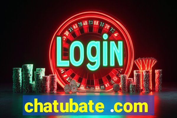 chatubate .com