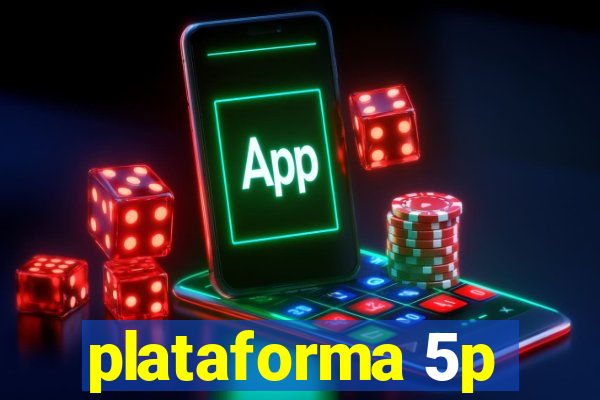 plataforma 5p