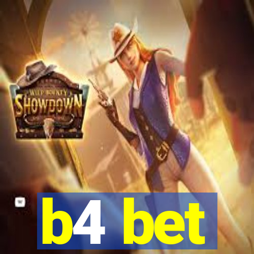 b4 bet