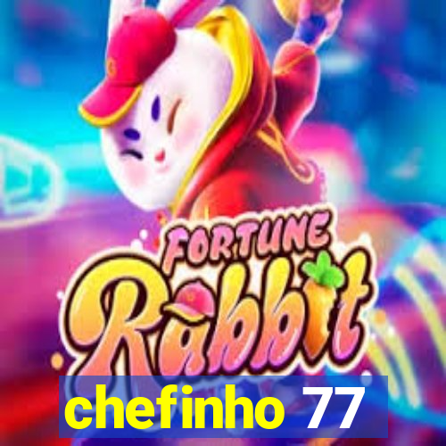 chefinho 77