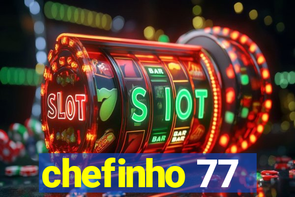 chefinho 77