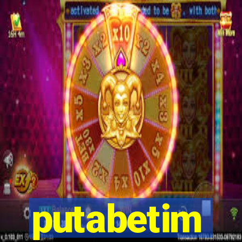 putabetim