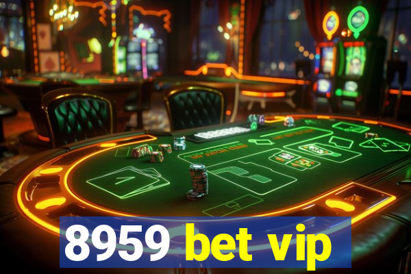 8959 bet vip