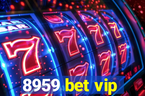 8959 bet vip