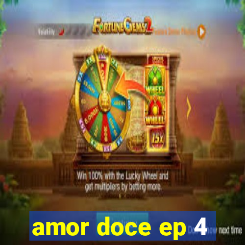 amor doce ep 4