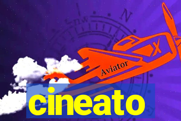 cineato