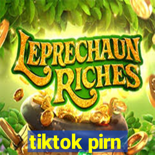 tiktok pirn