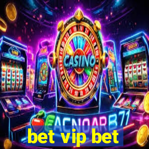 bet vip bet