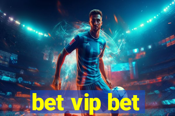 bet vip bet