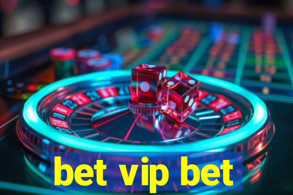 bet vip bet