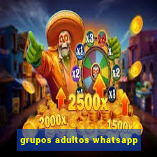 grupos adultos whatsapp