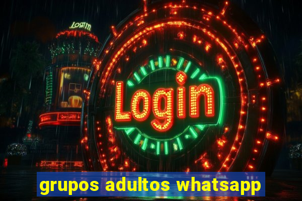 grupos adultos whatsapp