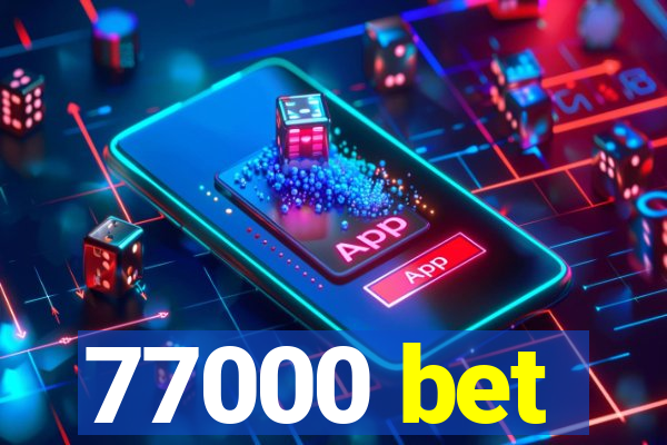 77000 bet