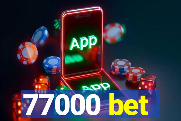 77000 bet