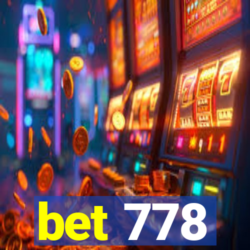 bet 778