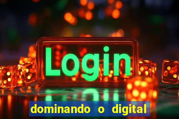 dominando o digital definitivo reclame aqui