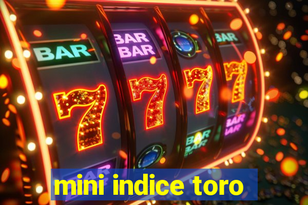 mini indice toro