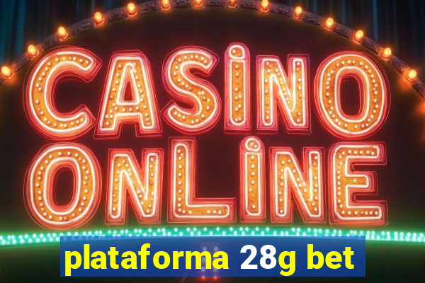 plataforma 28g bet