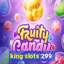 king slots 299