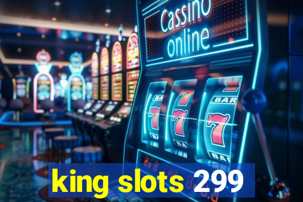 king slots 299