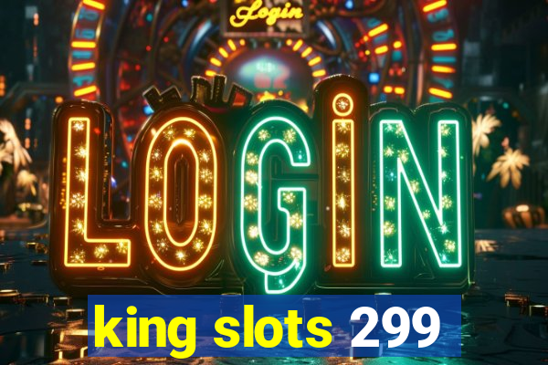 king slots 299