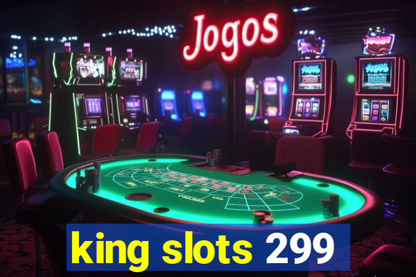 king slots 299