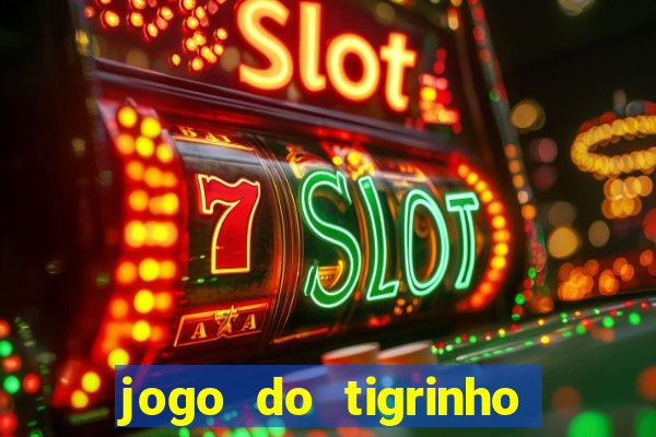 jogo do tigrinho falso para brincar