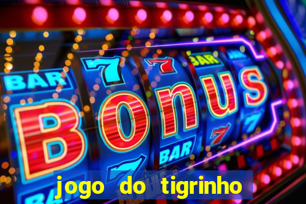 jogo do tigrinho falso para brincar