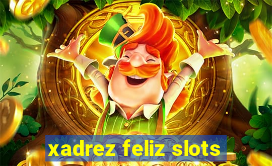 xadrez feliz slots