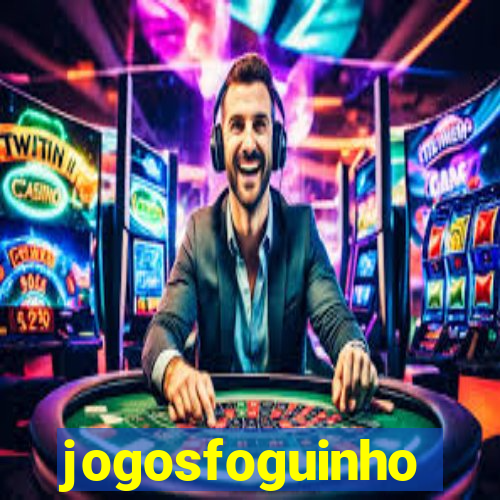 jogosfoguinho