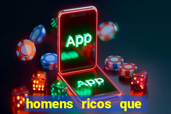 homens ricos que querem bancar whatsapp