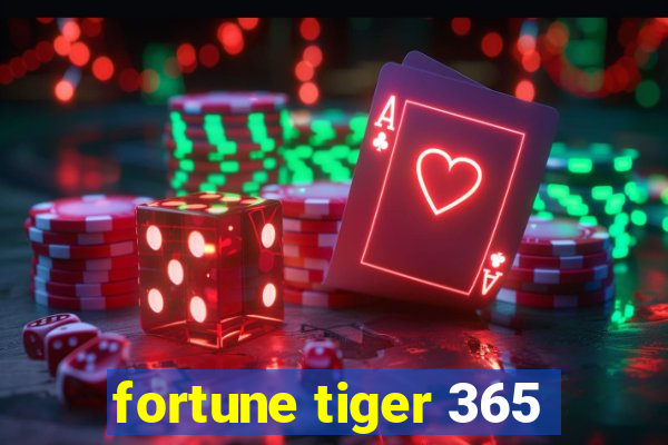 fortune tiger 365