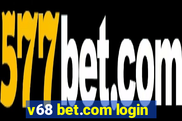 v68 bet.com login