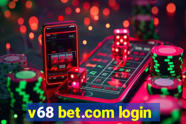 v68 bet.com login