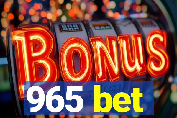 965 bet