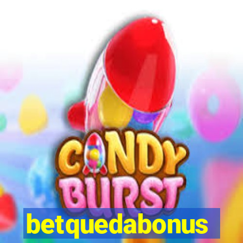 betquedabonus