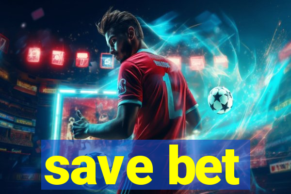 save bet