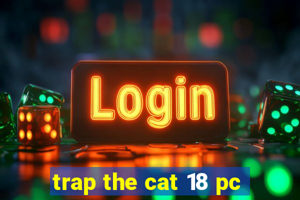 trap the cat 18 pc