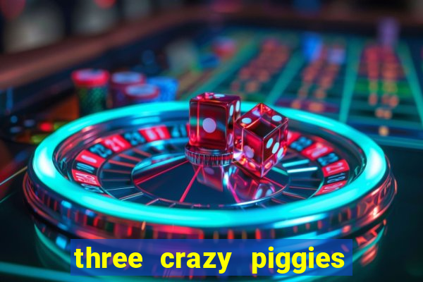 three crazy piggies onde jogar